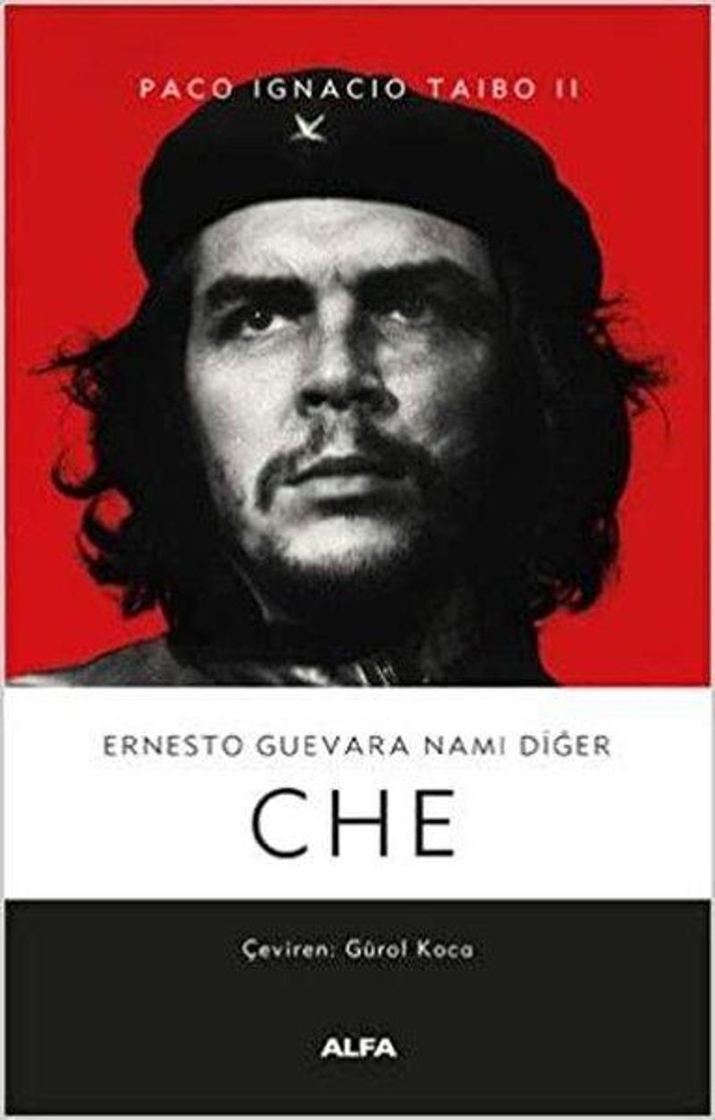 Alfa Yayıncılık Ernesto Guevara Nam-ı Diğer Che - Paco Ignacio Taibo II