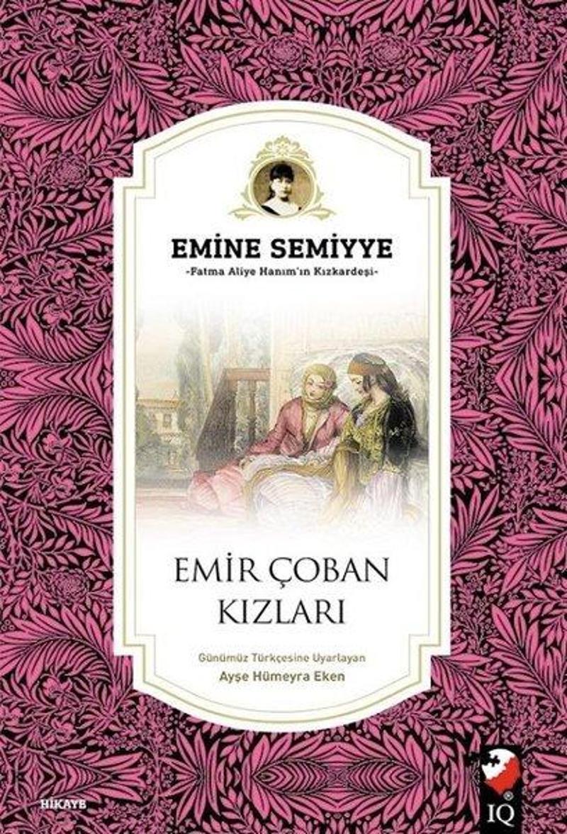 IQ Kültür Sanat Yayıncılık Emir Çoban Kızları - Emine Semiyye