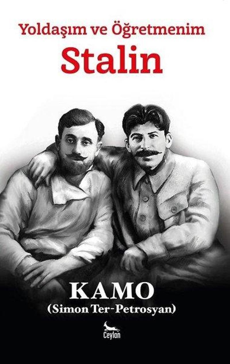 Ceylan Yayıncılık Yoldaşım ve Öğretmenim - Stalin - Simon Ter Petrosyan