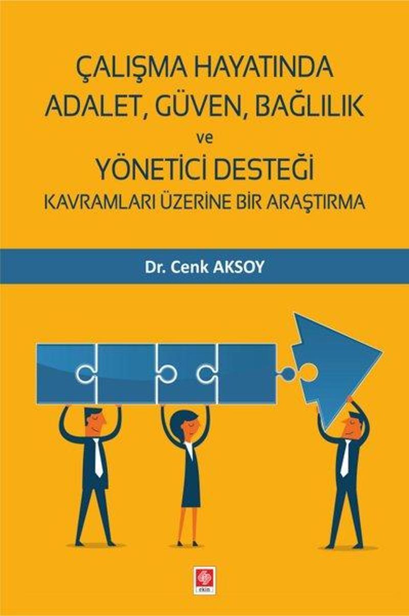 Ekin Basım Yayın Çalışma Hayatında Adalet Güven Bağlılık ve Yönetici Desteği - Cenk Aksoy