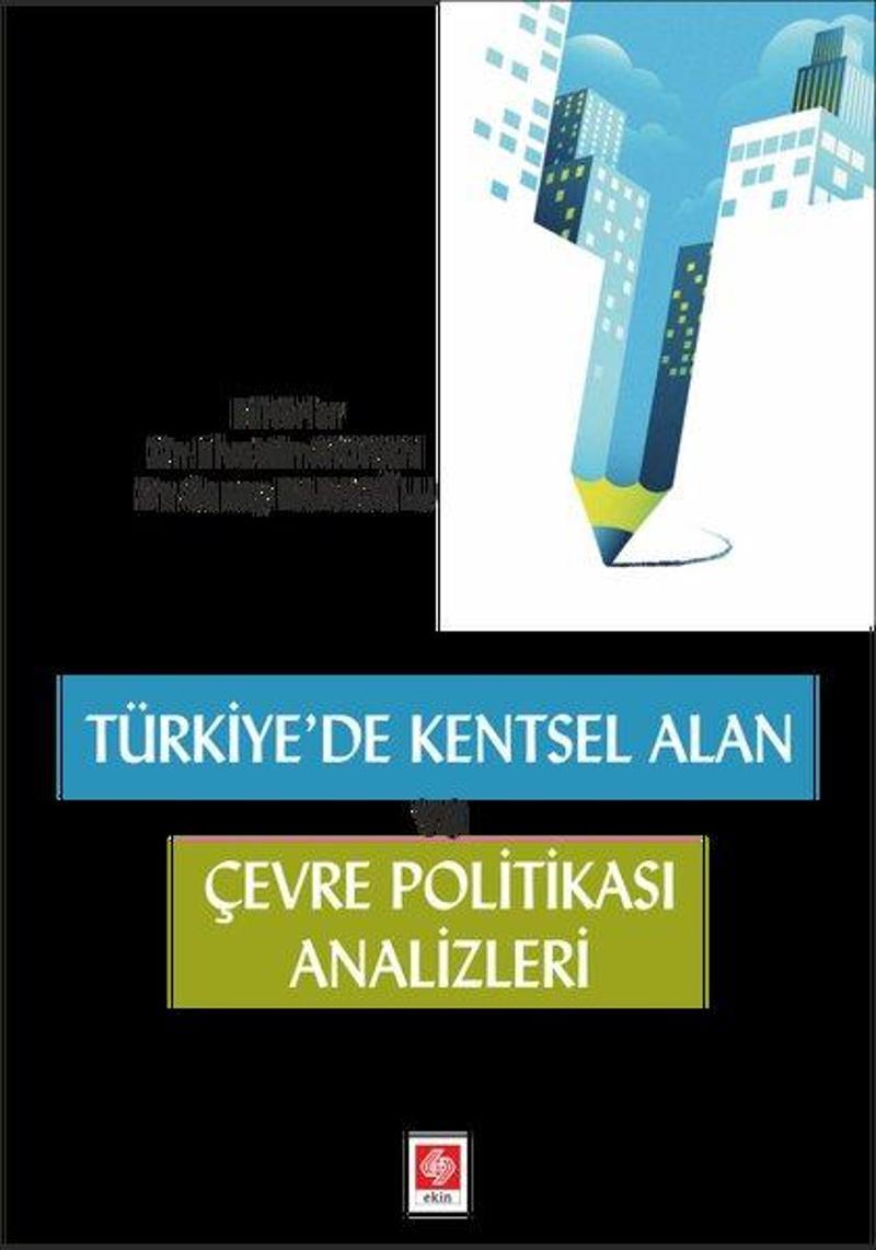 Ekin Basım Yayın Türkiye'de Kentsel Alan ve Çevre Politikası Analizleri - Cenay Babaoğlu