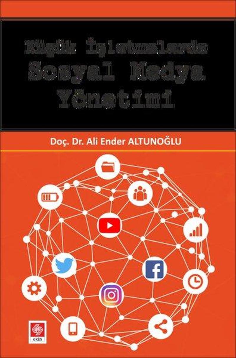 Ekin Basım Yayın Küçük İşletmelerde Sosyal Medya Yönetimi - Ali Ender Altunoğlu