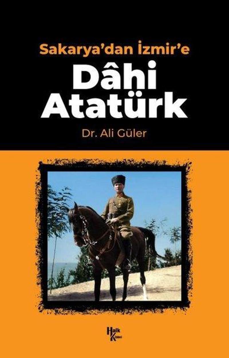 Halk Kitabevi Yayinevi Sakarya'dan İzmir'e Dahi Atatürk - Kolektif