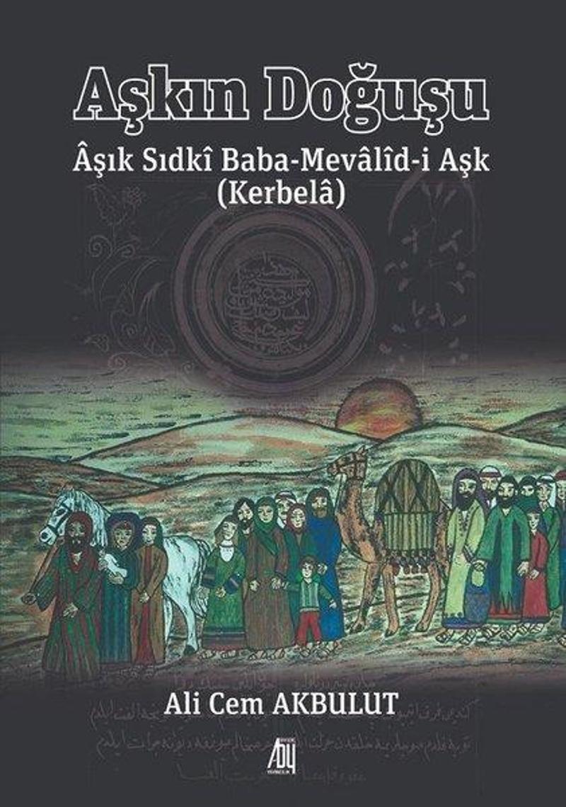 Aşkın Doğuşu - Aşık Sıdki Baba-Mevalid-i Aşk Kerbela