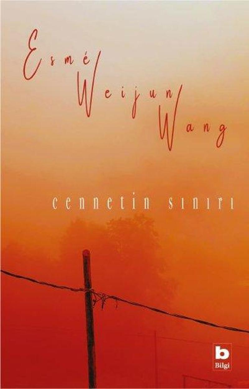 Bilgi Yayınevi Cennetin Sınırı - Esme Weijun Wang