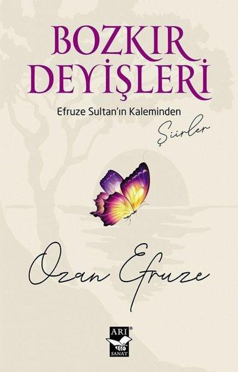 Arı Sanat Yayınevi Bozkır Deyişleri - Efruze Sultanın Kaleminden - Oza Efruze