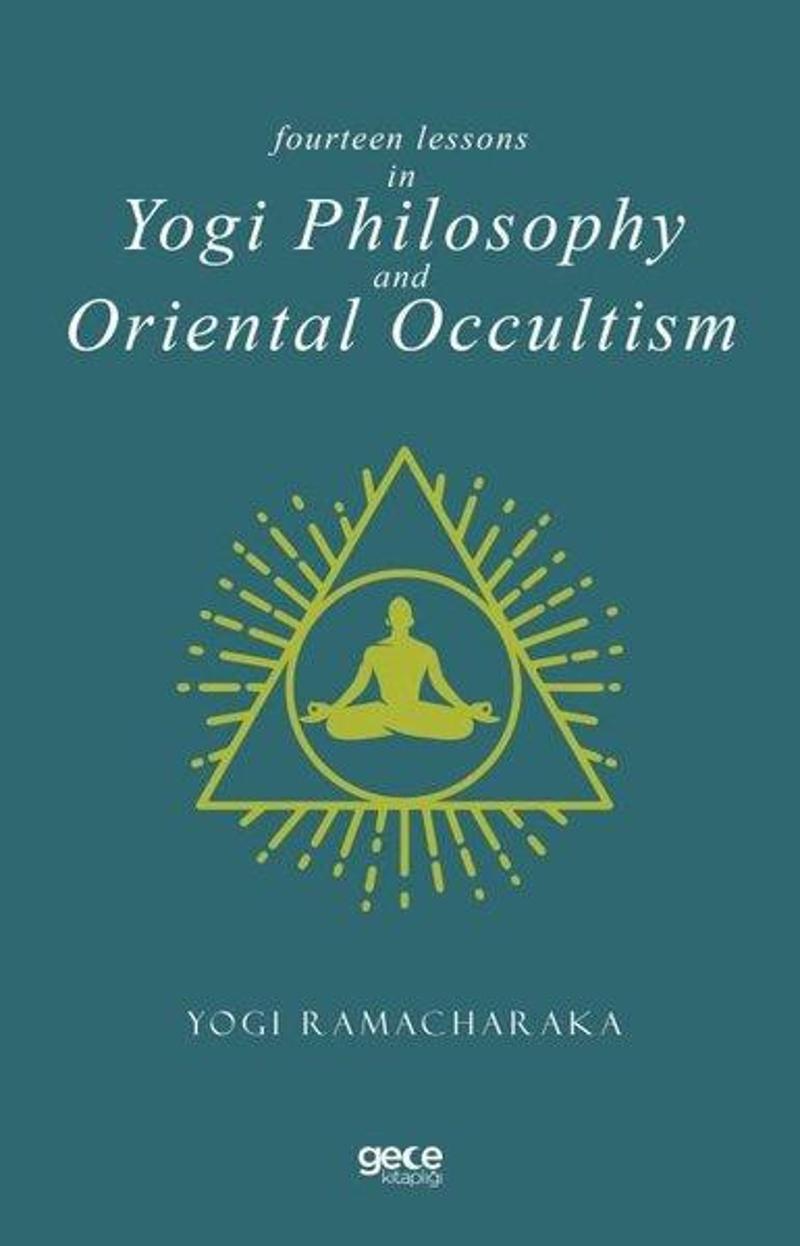 Fourteen Lessons In Yogi Philosophy and Oriental Occultis