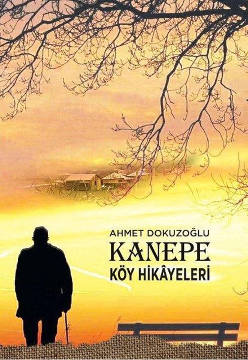 Tunç Yayıncılık Kanepe - Köy Hikayeleri - Ahmet Dokuzoğlu Tunç Yayıncılık Kanepe - Köy Hikayeleri - Ahmet Dokuzoğlu