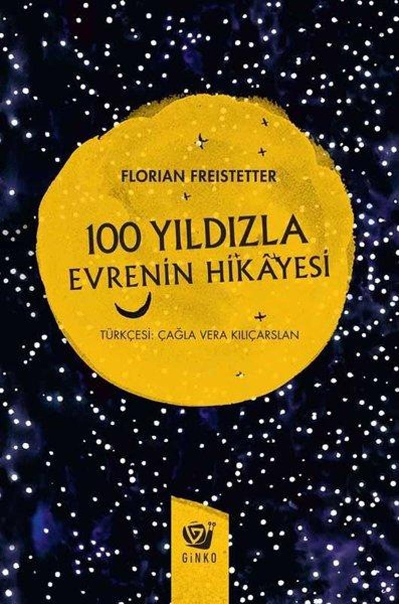 Ginko Bilim 100 Yıldızla Evrenin Hikayesi - Florian Freistetter