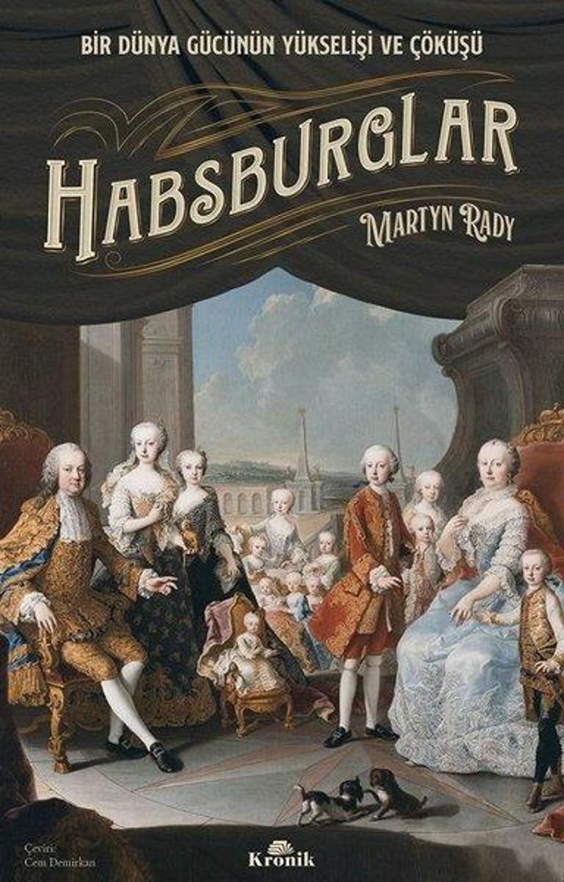 Kronik Kitap Habsburglar: Bir Dünya Gücünün Yükselişi ve Çöküşü - Martyn Rady
