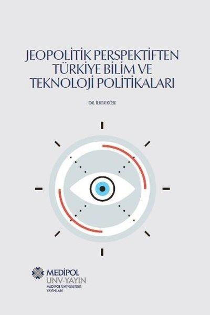 Medipol Unv Jeopolitik Perspektiften Türkiye Bilim ve Teknoloji Politikaları - İlker Köse