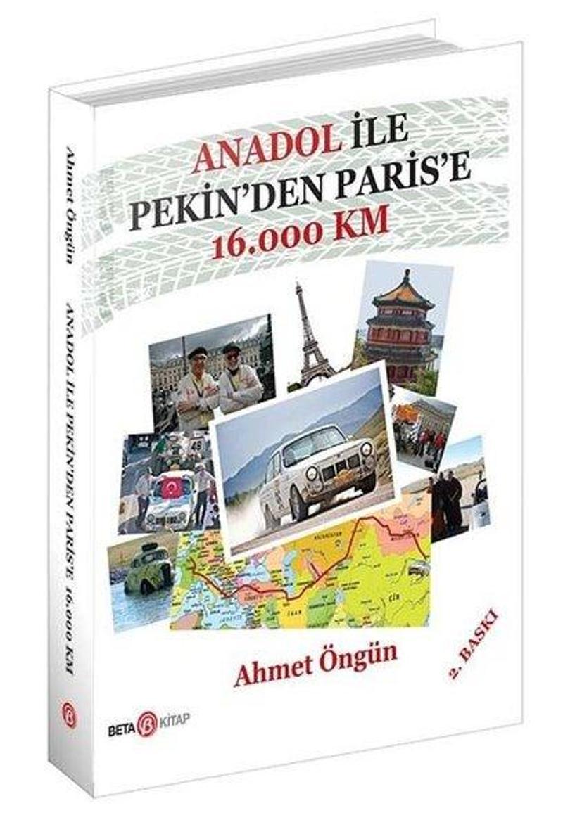 Beta Kitap Anadol İle Pekin'den Paris'e 16.000 Km - Ahmet Öngün