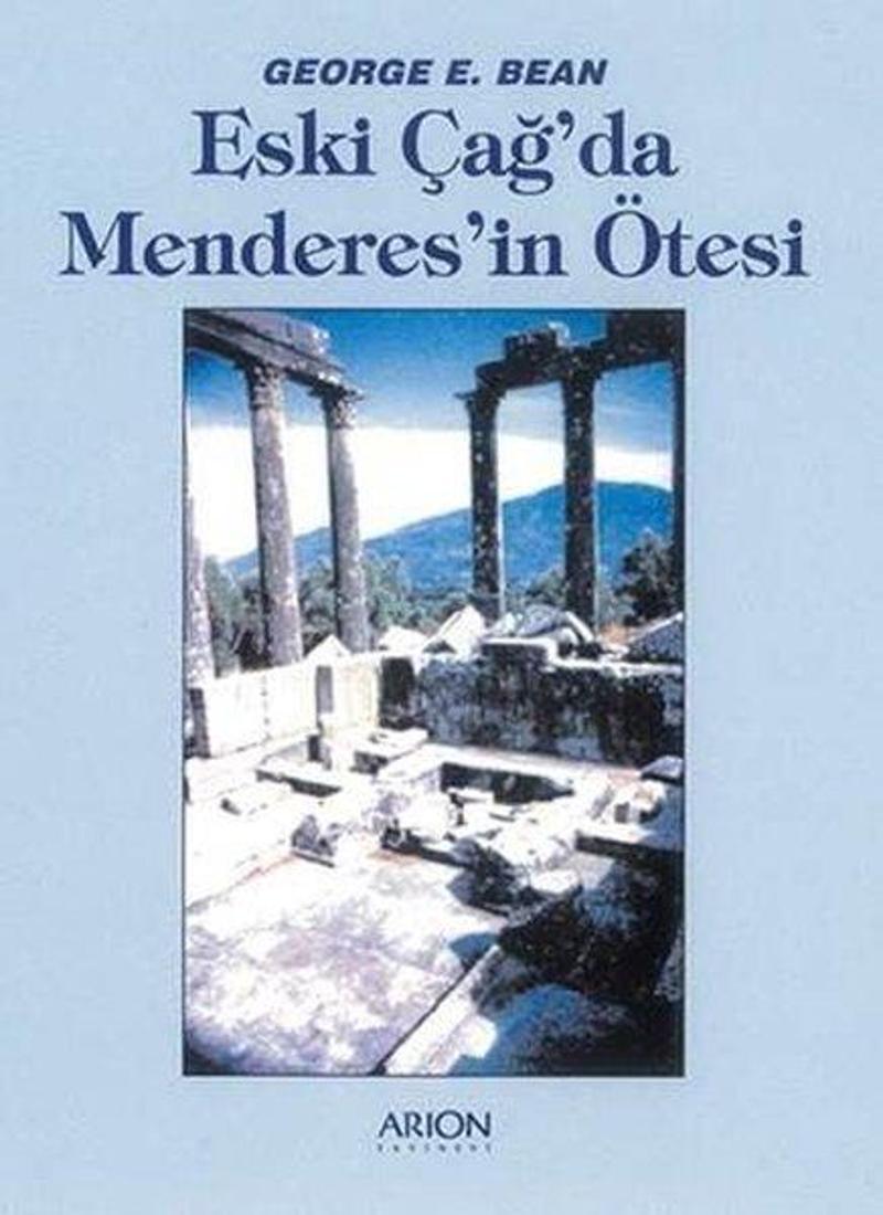 Arion Yayınevi Eski Çağ'da Menderes'in Ötesi - George E. Bean