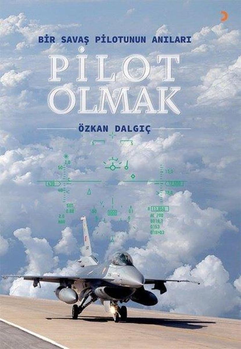 Cinius Yayinevi Pilot Olmak - Bir Savaş Pilotunun Anıları - Özkan Dalgıç IR9875