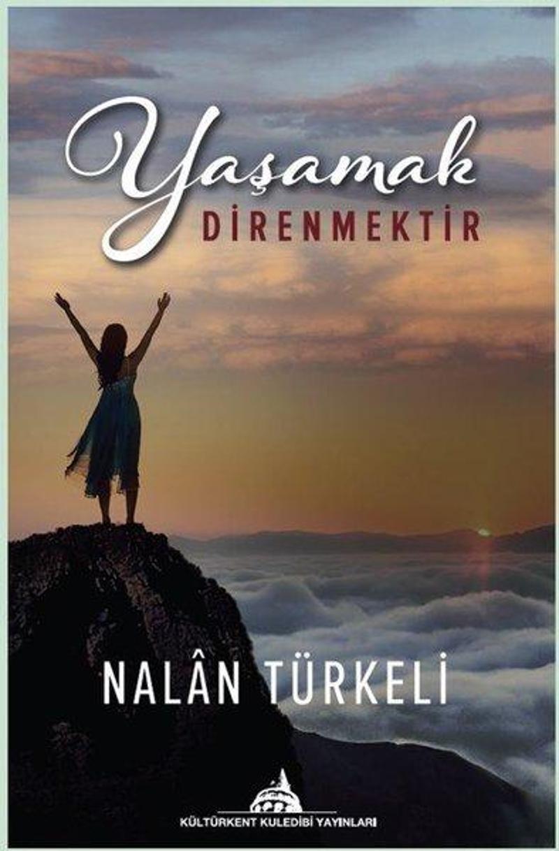 Kuledibi Yayınları Yaşamak Direnmektir - Nalan Türkeli