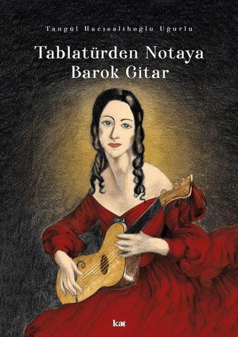 Kurmaca Akademi Tablatürden Notaya Barok Gitar - Tangül Hacısalihoğlu Uğurlu