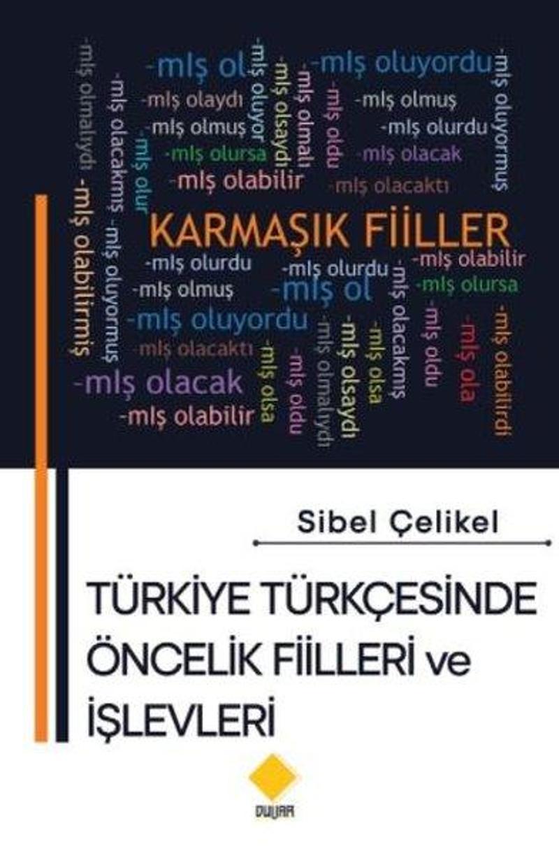 Duvar Yayınları Türkiye Türkçesinde Öncelik Fiilleri ve İşlevleri - Sibel Çelikel