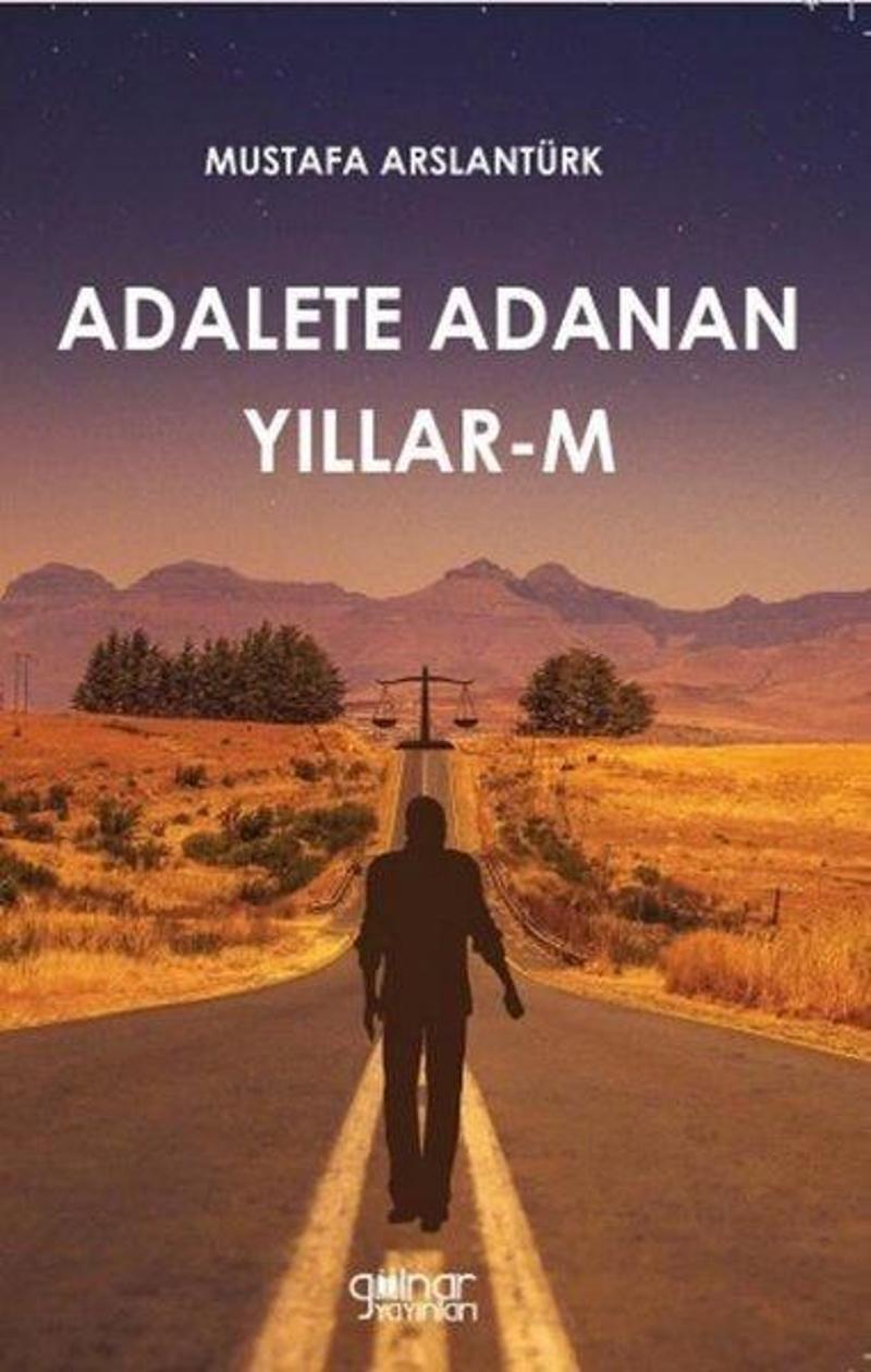 Gülnar Yayınları Adalete Adanan Yıllar - M - Mustafa Arslantürk