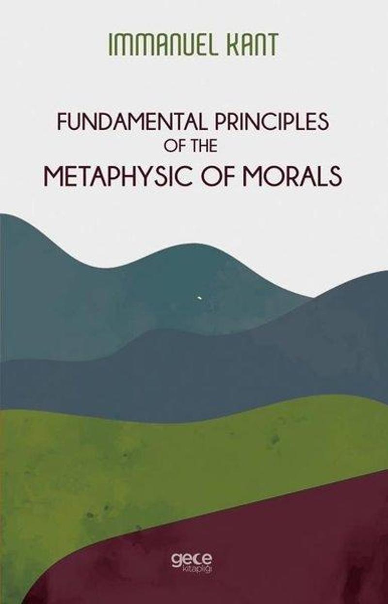 Gece Kitaplığı Fundamental Principles of the Metaphysic of Morals - Immanuel Kant