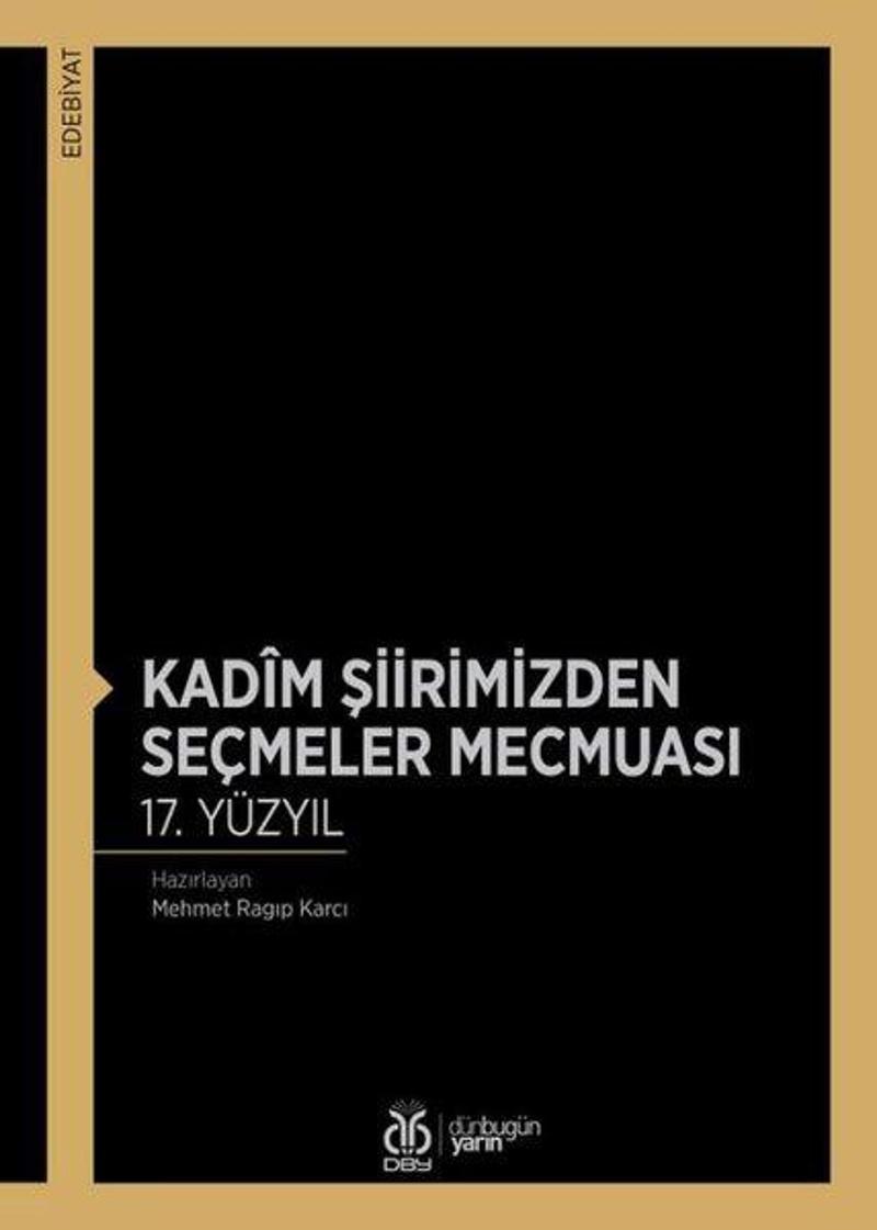 DBY Yayınları Kadim Şiirimizden Seçmeler Mecmuası 17. Yüzyıl - Kolektif