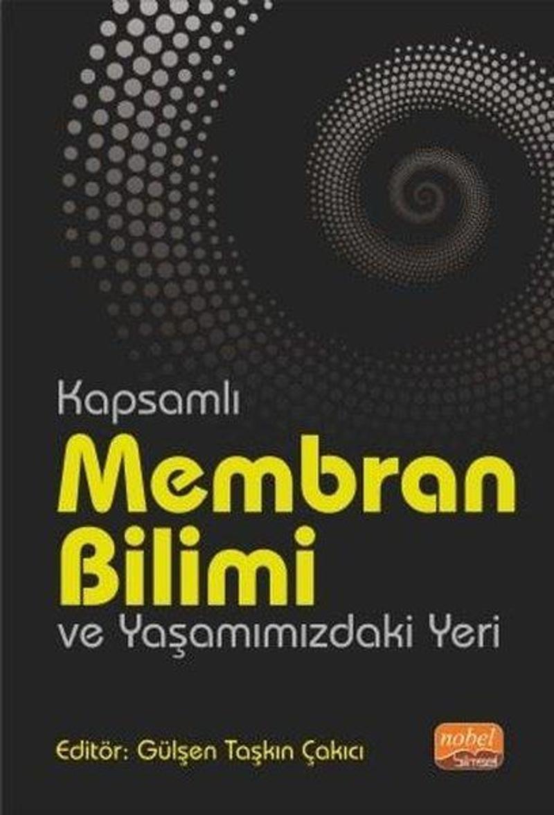 Nobel Bilimsel Eserler Kapsamlı Membran Bilimi ve Yaşamımızdaki Yeri - Kolektif
