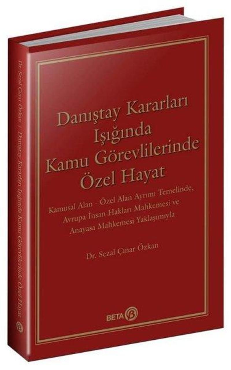 Beta Yayınları Danıştay Kararları Işığında Kamu Görevlilerinde Özel Hayat - Sezal Çınar Özkan