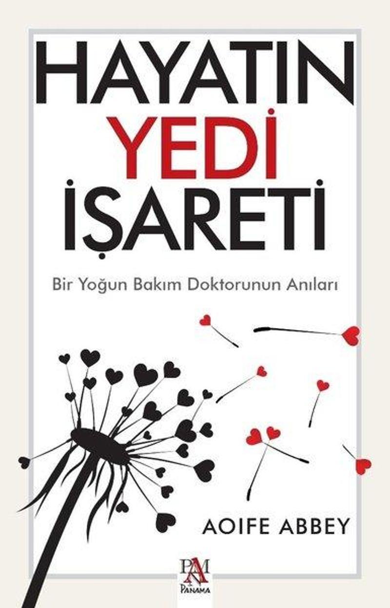 Panama Yayıncılık Hayatın Yedi İşareti-Bir Yoğun Bakım Doktorunun Anıları - Aoife Abbey Panama Yayıncılık Hayatın Yedi İşareti-Bir Yoğun Bakım Doktorunun Anıları - Aoife Abbey