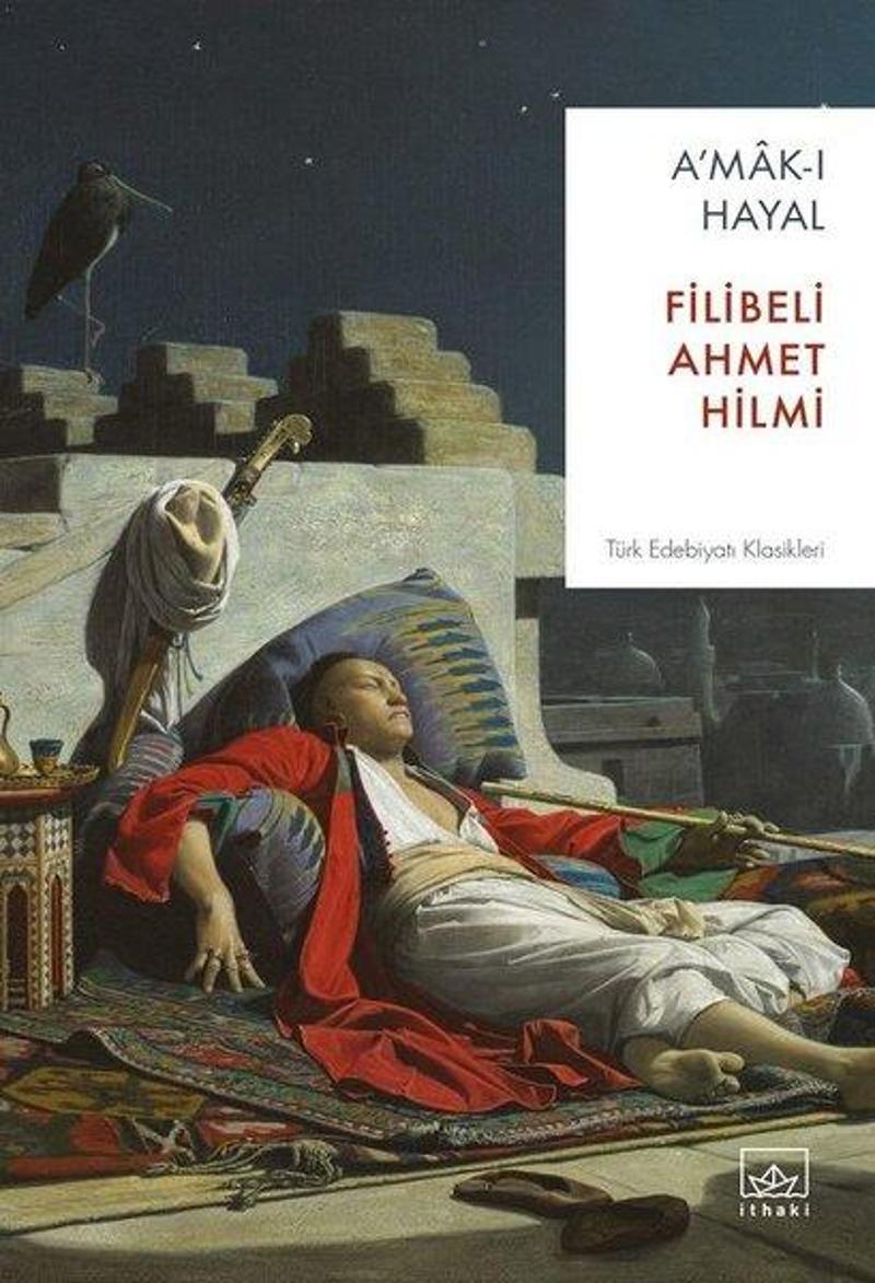 İthaki Yayınları Amak-ı Hayal - Şehbenderzade Filibeli Ahmed Hilmi