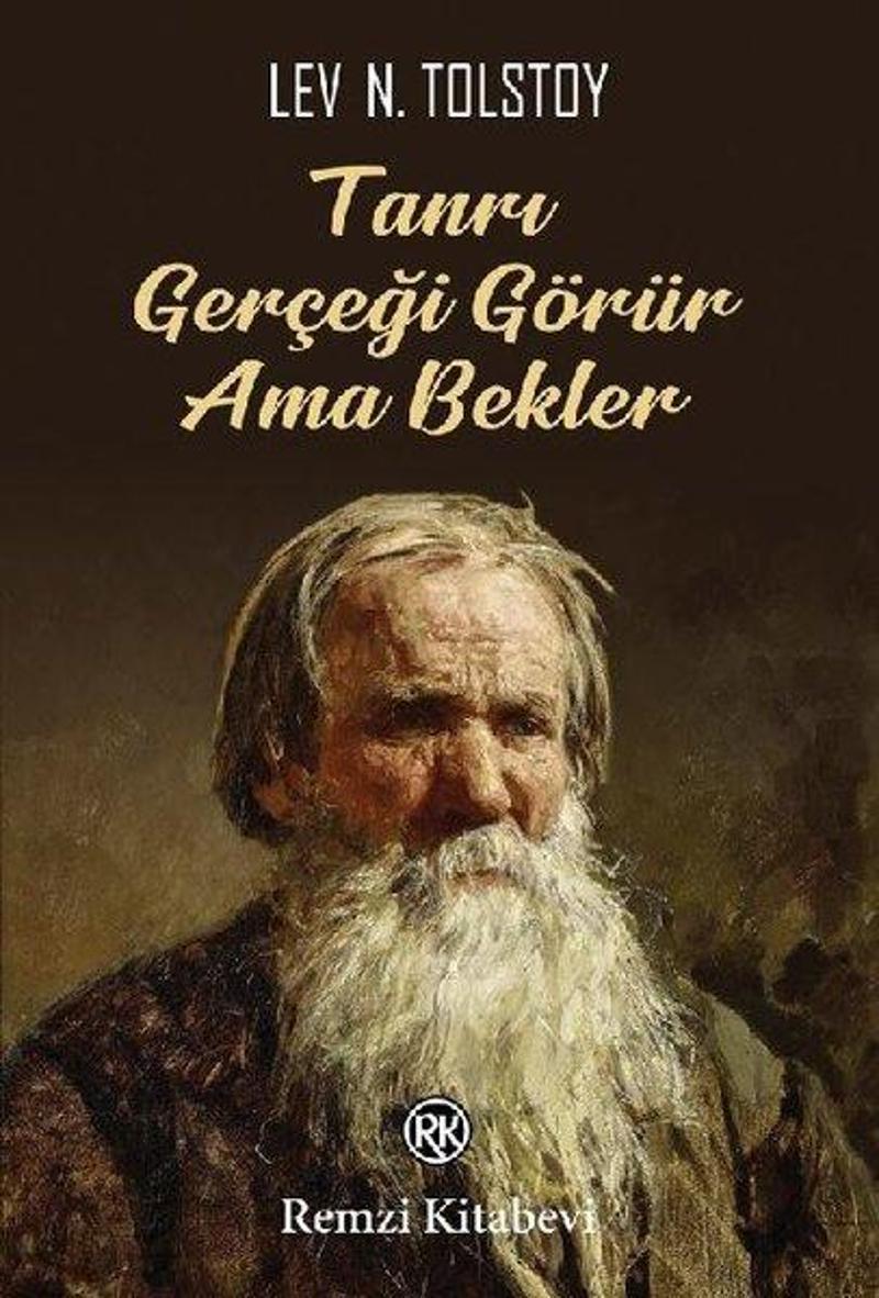 Remzi Kitabevi Tanrı Gerçeği Görür Ama Bekler - Lev Nikolayeviç Tolstoy