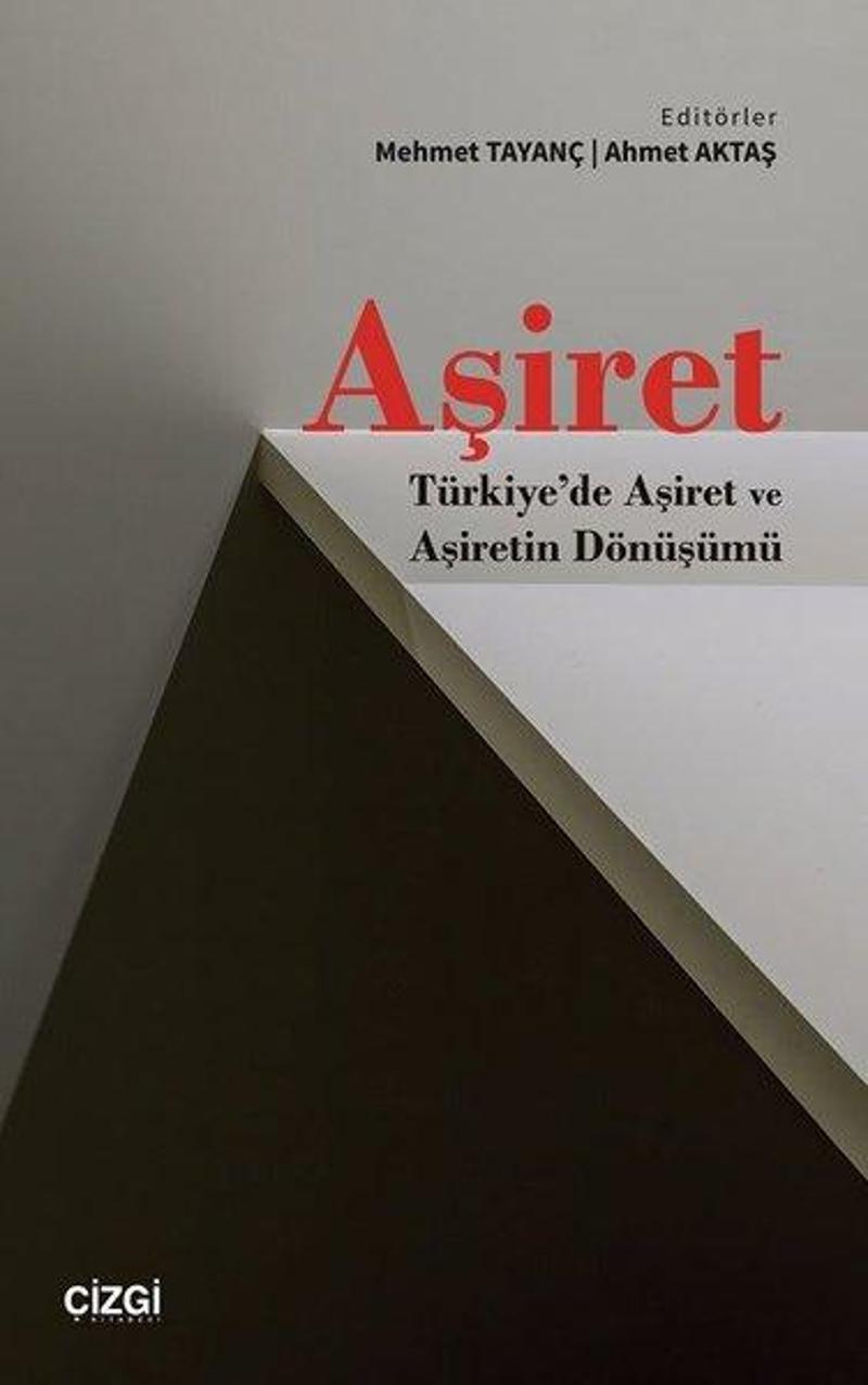 Çizgi Kitabevi Aşiret-Türkiye'de Aşiret ve Aşiretin Dönüşümü - Kolektif