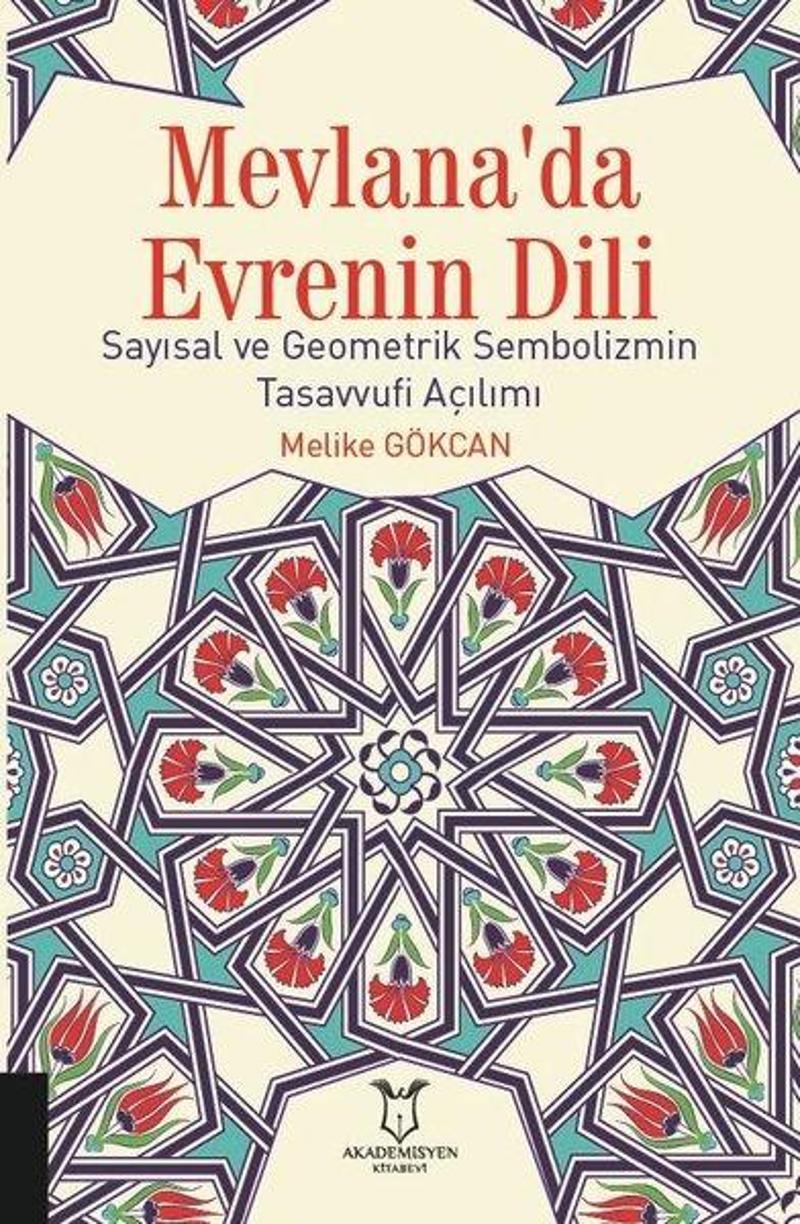 Mevlana'da Evrenin Dili Sayısal ve Geometrik Sembolizmin Tasavvufi Açılımı