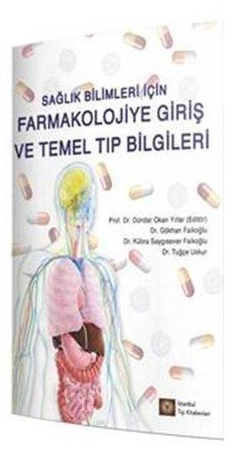 İstanbul Tıp Kitabevi Sağlık Bilimleri İçin Farmakolojiye Giriş ve Temel Tıp Bilgileri - Kolektif