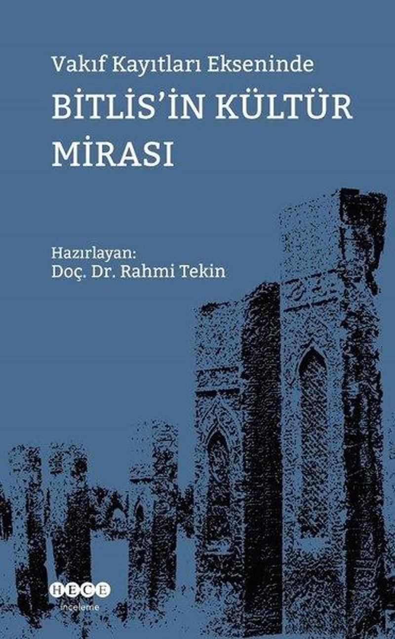 Hece Yayınları Vakıf Kayıtları Ekseninde Bitlis'in Kültür Mirası - Kolektif