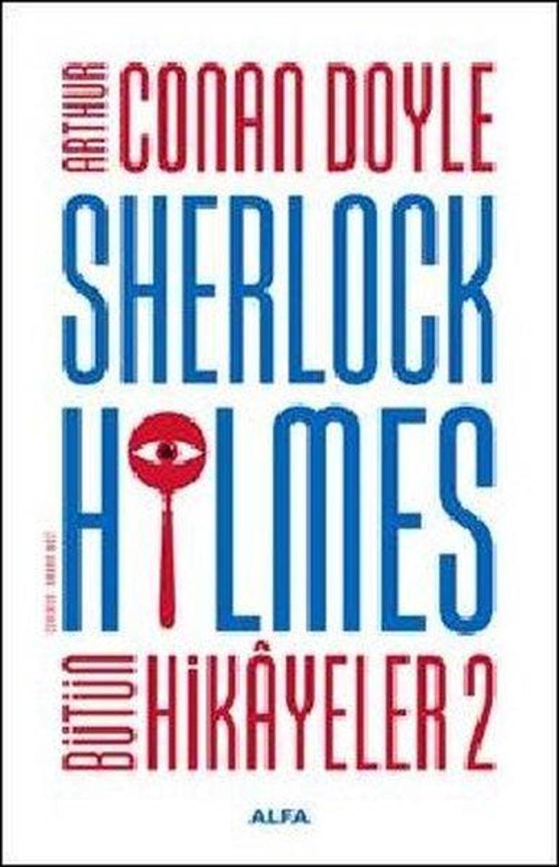 Alfa Yayıncılık Sherlock Holmes - Bütün Hikayeler 2 - Arthur Conan Doyle