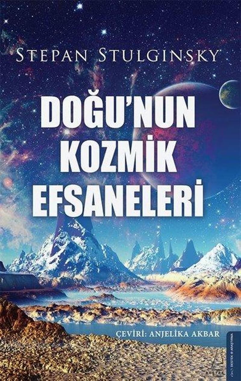 Destek Yayınları Doğu'nun Kozmik Efsaneleri - Stepan Stulginsky