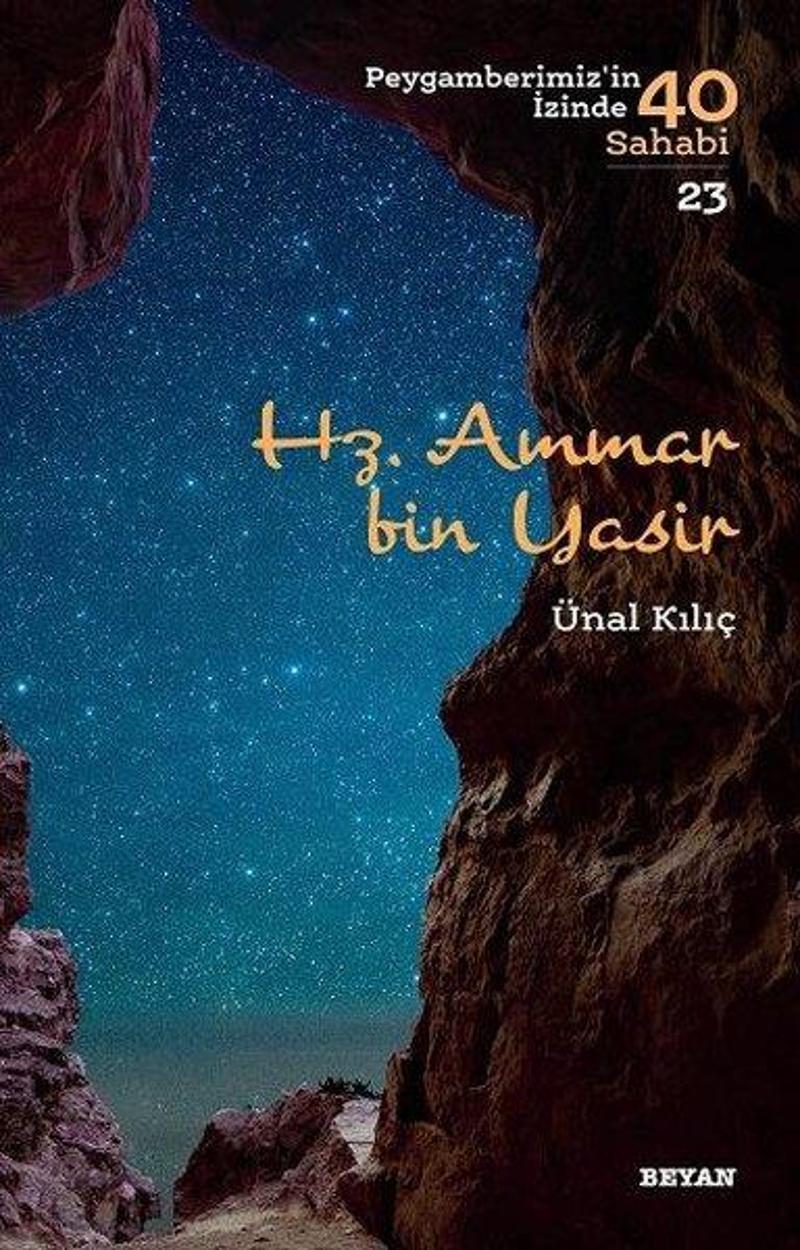 Beyan Yayınları Hz. Ammar bin Yasir - Peygamberimiz'in İzinde 40 Sahabi 23 - Ünal Kılıç