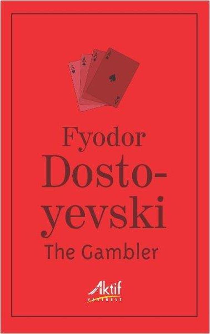 Aktif Yayınları The Gambler - Fyodor Mihayloviç Dostoyevski