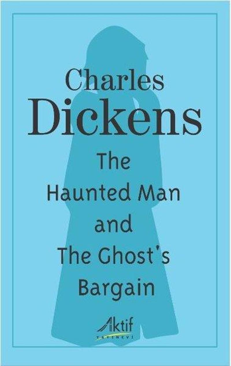 Aktif Yayınları The Haunted Man and The Ghost's Bargain - Charles Dickens