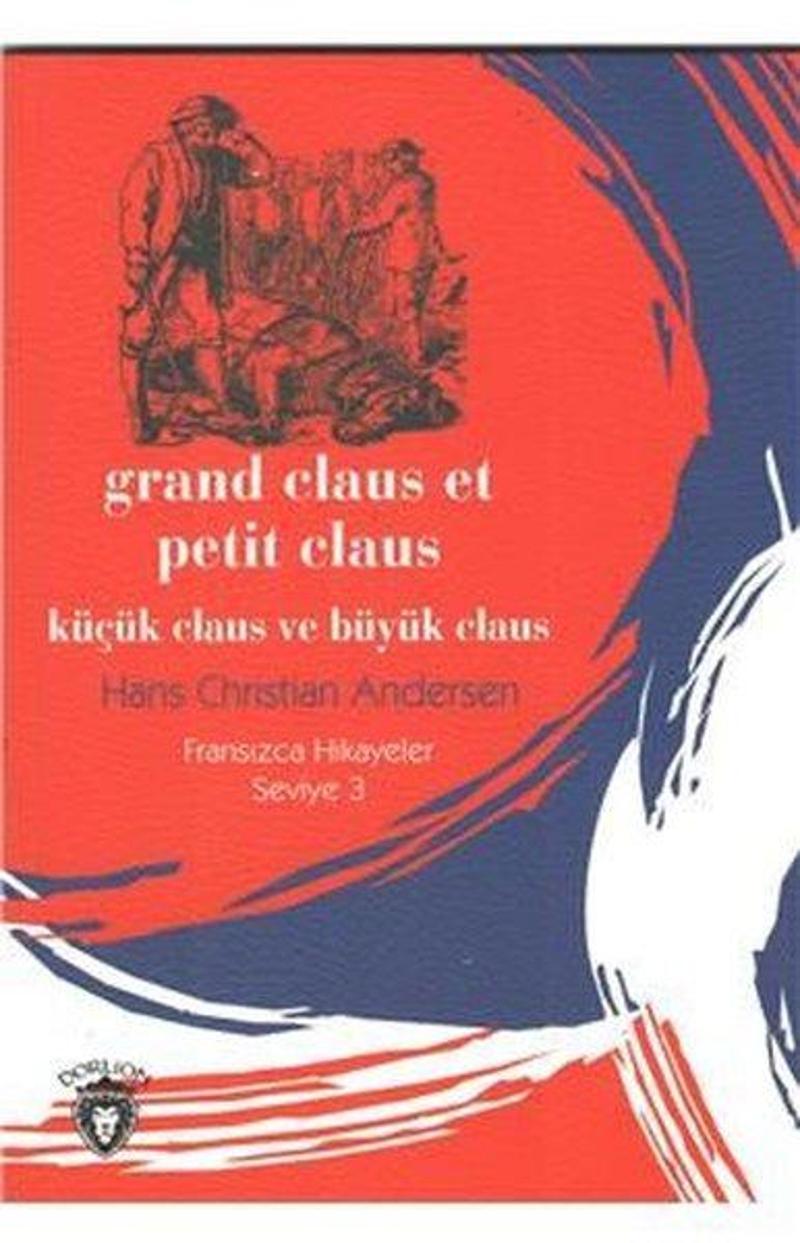 Dorlion Yayınevi Küçük Claus ve Büyük Claus - Fransızca Hikayeler Seviye 3 - Hans Christian Andersen