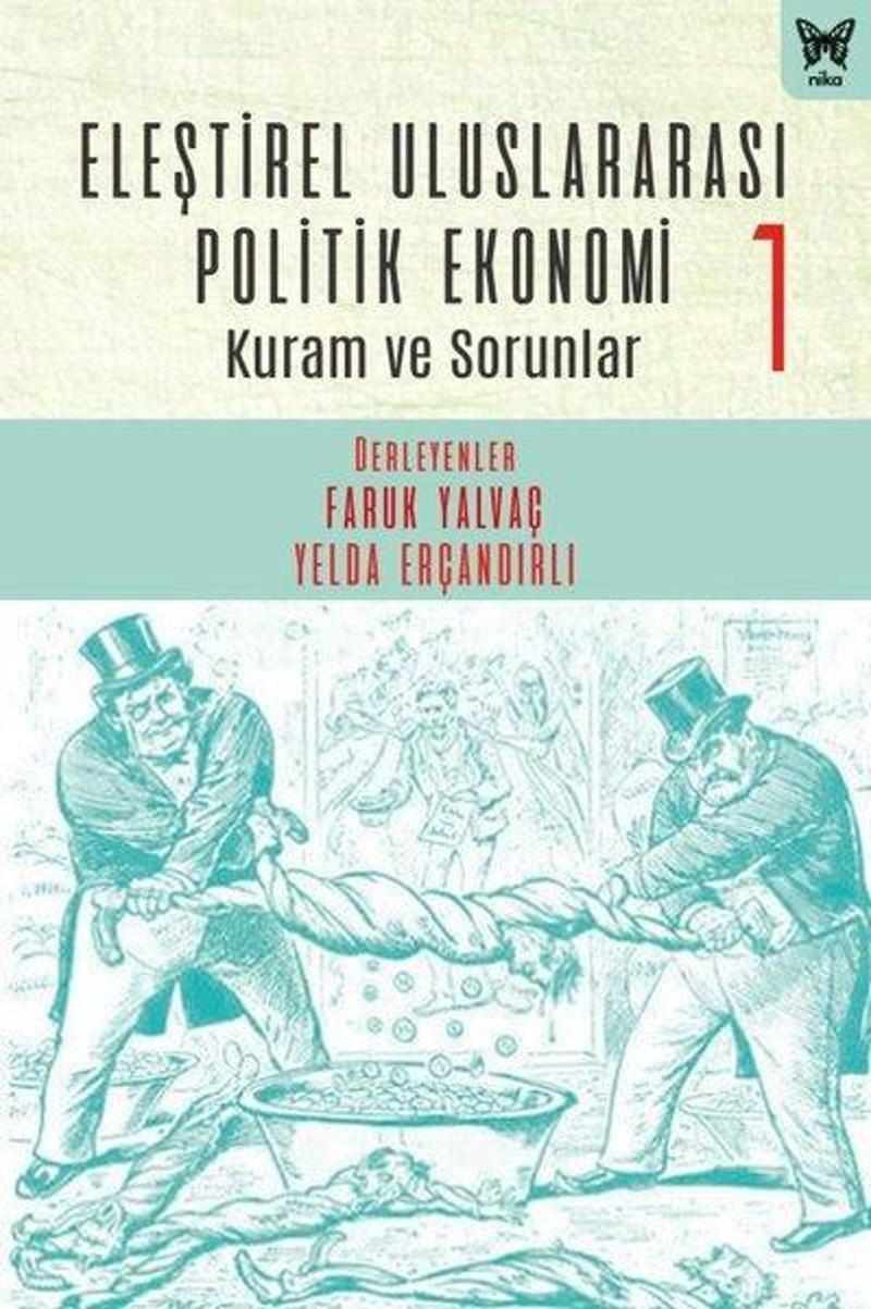 Nika Yayınevi Eleştirel Uluslararası Politik Ekonomi 1 - Kuram ve Sorunlar - Kolektif