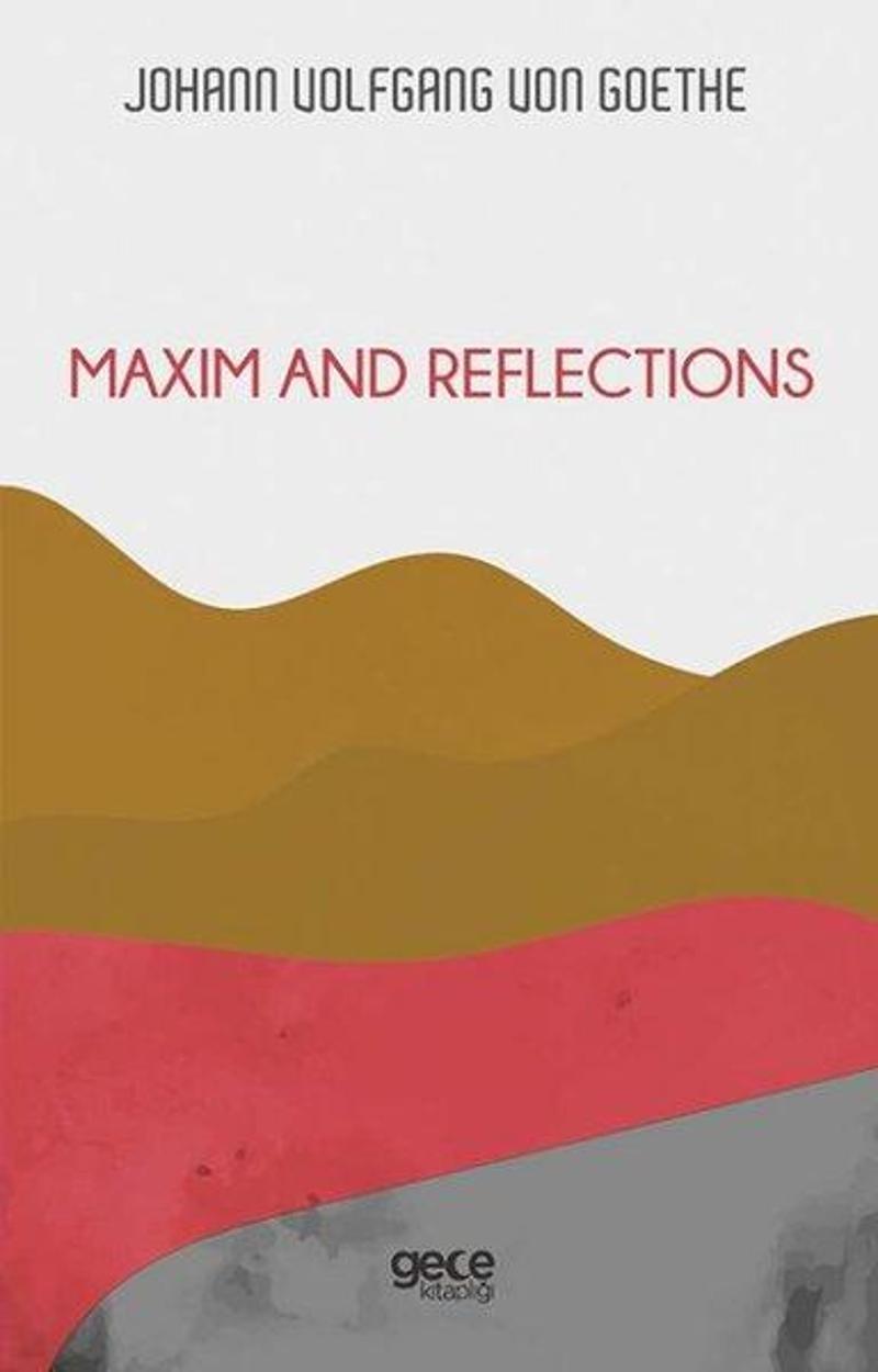Gece Kitaplığı Maxim and Reflections - Johann Wolfgang Von Goethe