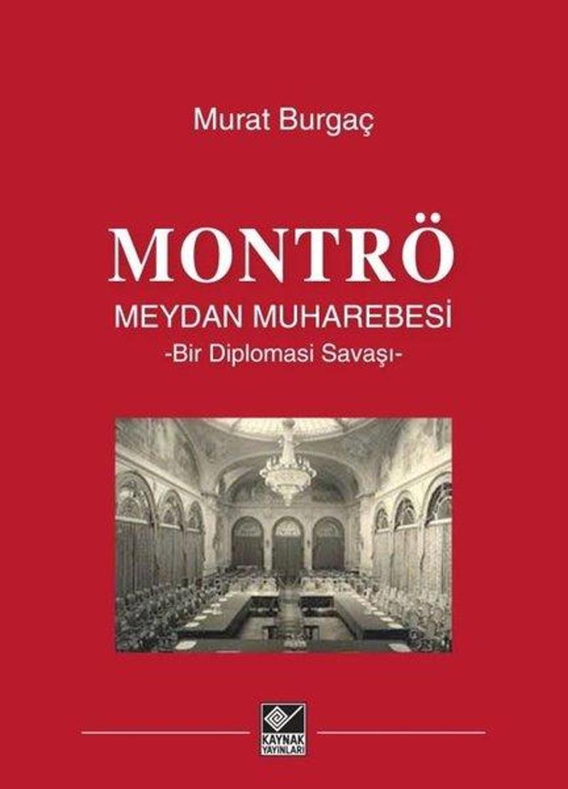 Kaynak Yayınları Montrö Meydan Muharebesi - Bir Diplomasi Savaşı - Murat Burgaç