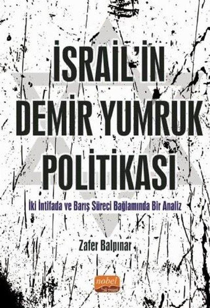 İsrail'in Demir Yumruk Politikası - İki İntifada ve Barış Süreci Bağlamında Bir Analiz