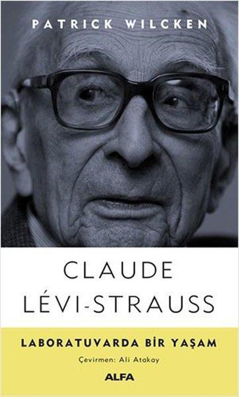 Alfa Yayıncılık Claude Levi-Strauss: Labarutuvarda Bir Yaşam - Patrick Wilcken