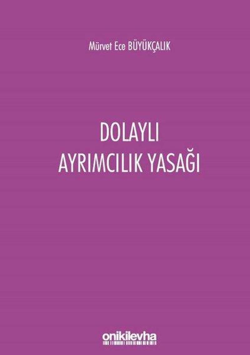 On İki Levha Yayıncılık Dolaylı Ayrımcılık Yasağı - Mürvet Ece Büyükçalık