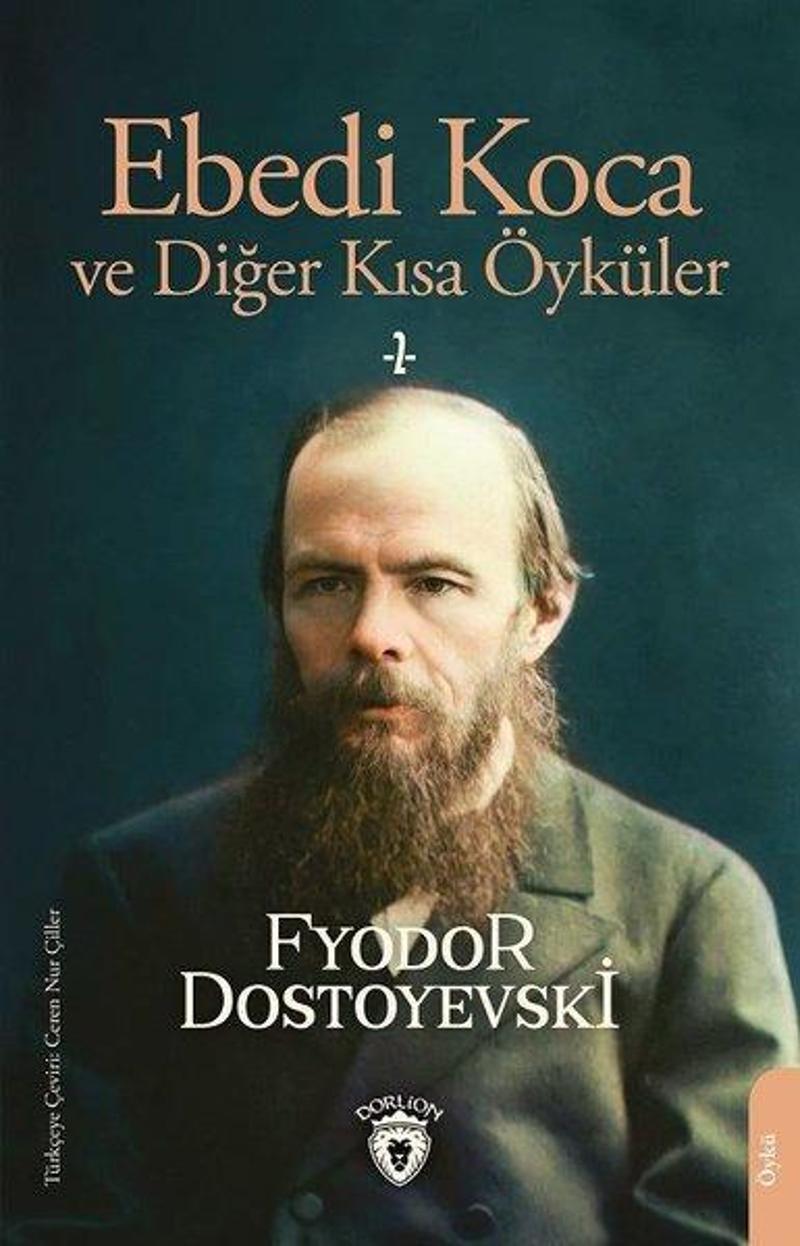 Dorlion Yayınevi Ebedi Koca ve Diğer Kısa Öyküler - Fyodor Mihayloviç Dostoyevski