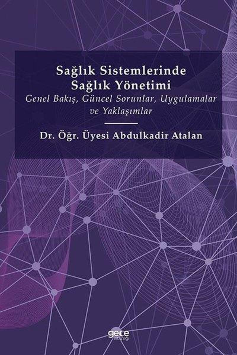 Gece Kitaplığı Sağlık Sistemlerinde Sağlık Yönetimi - Abdulkadir Atalan
