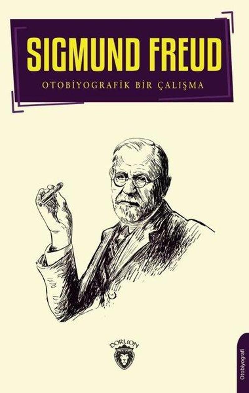 Dorlion Yayınevi Sigmund Freud - Otobiyografik Bir Çalışma - Sigmund Freud
