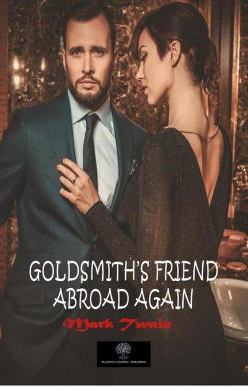 Platanus Publishing Goldsmith's Friend Abroad Again - Mark Twain