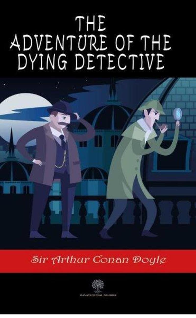 Platanus Publishing The Adventure of the Dying Detective - Arthur Conan Doyle CV10498
